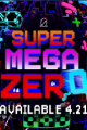 Super Mega Zero