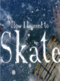 How I learned to Skate