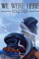 We Were Here Together