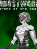 GHOSTWARE： Arena of the Dead