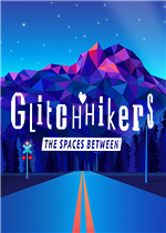 Glitchhikers: The Spaces Between