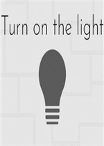 Turn on the light