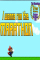 I wanna run the Marathon