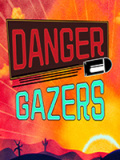 Danger Gazers