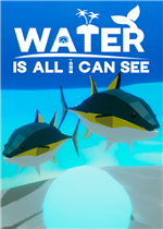 Water Is All I Can See