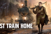 《Last Train Home》新手攻略指南