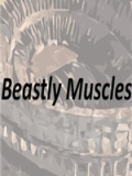 Beastly Muscles