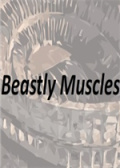 Beastly Muscles