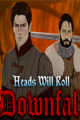 Heads Will Roll: Downfall