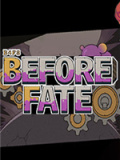 Before Fate