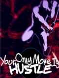 Your Only Move Is HUSTLE