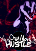 Your Only Move Is HUSTLE