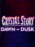 Crystal Story: Dawn of Dusk