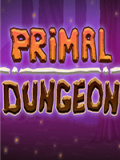 PRIMAL DUNGEON