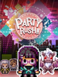 PARTY RUSH!!