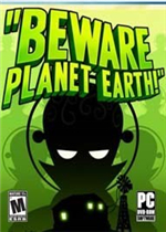 Beware Planet Earth
