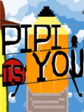 PIPI IS YOU