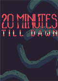 20 Minutes Till Dawn
