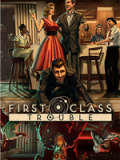 First Class Trouble