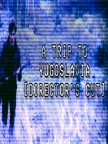 南斯拉夫之旅：导演剪辑版