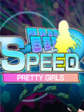 Pretty Girls Speed