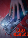 Deadly Broadcast
