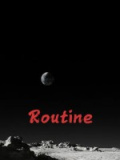 ROUTINE