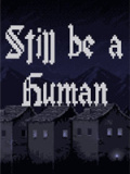 Still be a Human