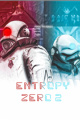 Entropy : Zero 2