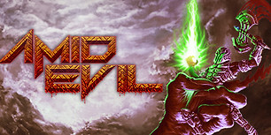 AMID EVIL